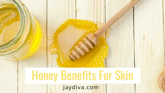 Honey Benefits For Skin – 7 Awesome Uses | Jaydiva