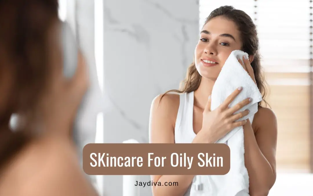 oily skincare routine