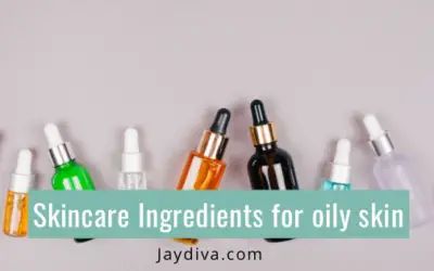 5 Best Skincare Ingredients for Oily Acne Prone Skin