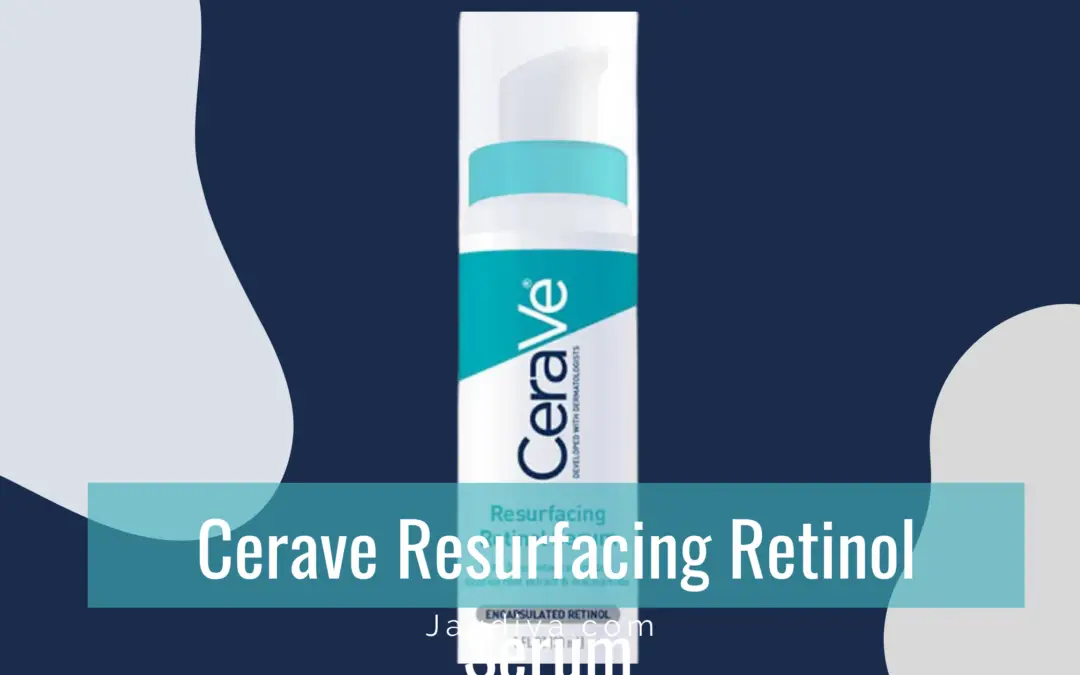 The Truth About The CeraVe Resurfacing Retinol Serum