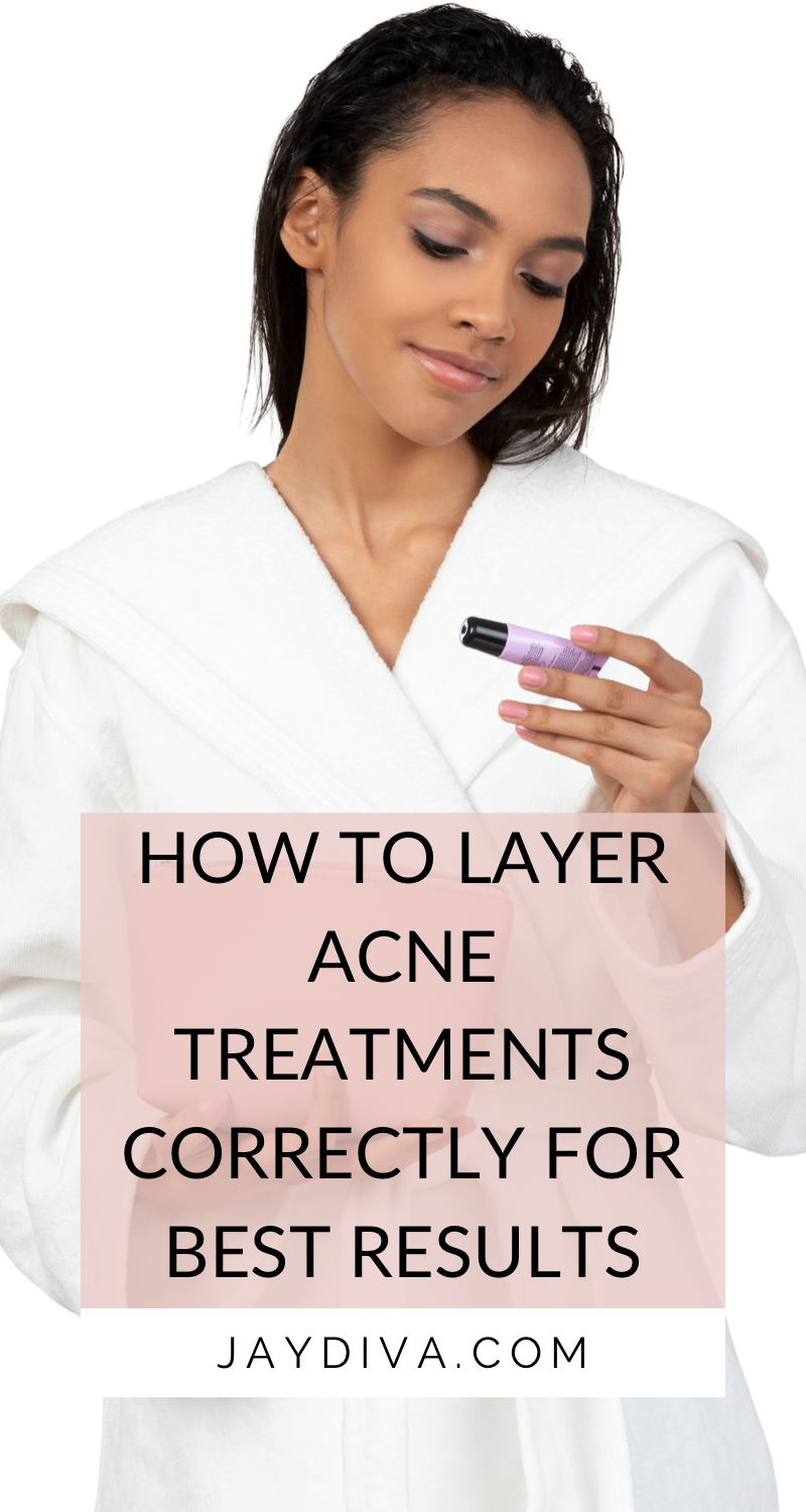 how to layer acne treatments