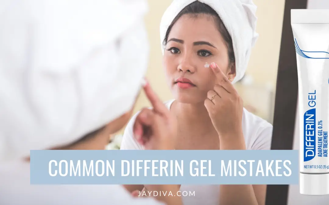 7 Common Differin Gel Mistakes You Are Probably Making - Jaydiva