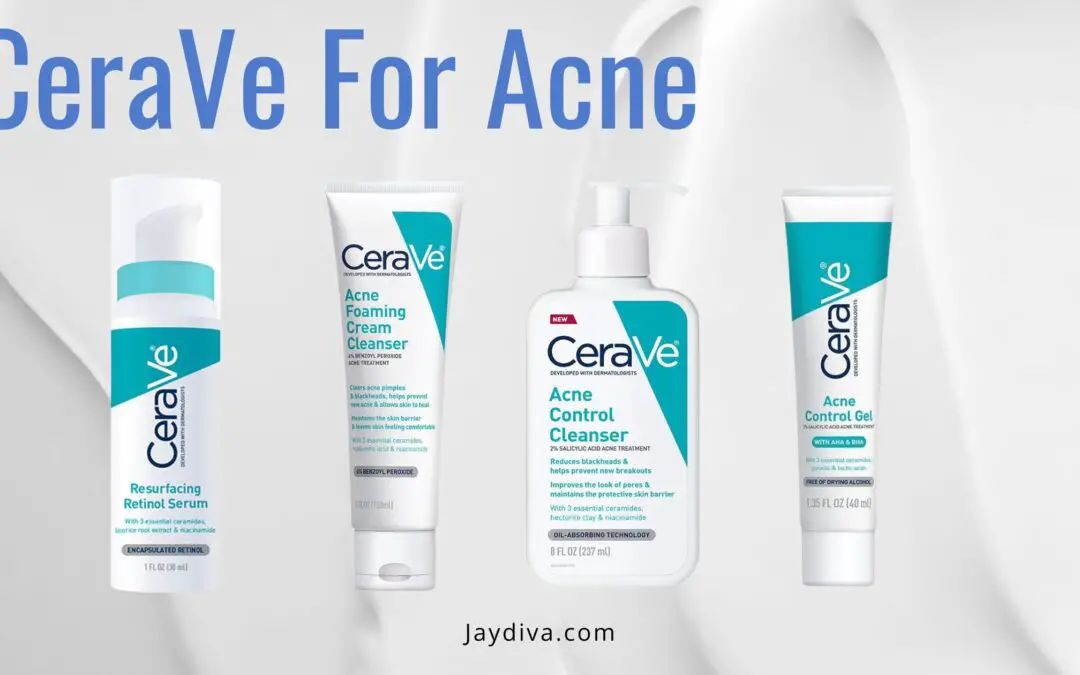 Best CeraVe Skincare Products for Oily and Acne-Prone Skin