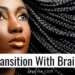 How to grow transitioning hair with braids