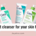 Best Cerave cleanser for your skin type